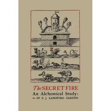 The Secret Fire: An Alchemical Study