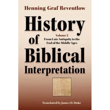History of Biblical Interpretation, Vol. 2: From Late Antiquity to the End of the Middle Ages