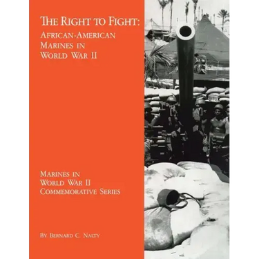 The Right to Fight: African-American Marines in World War II