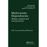 Multivariate Dependencies: Models, Analysis and Interpretation
