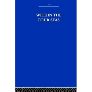 Within the Four Seas: The Dialogue of East and West