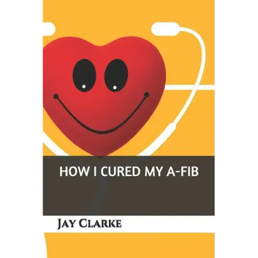 How I Cured My A-Fib