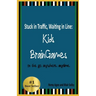 Stuck in Traffic, Waiting in Line: Kids BrainGames: on the go. anywhere. anytime.