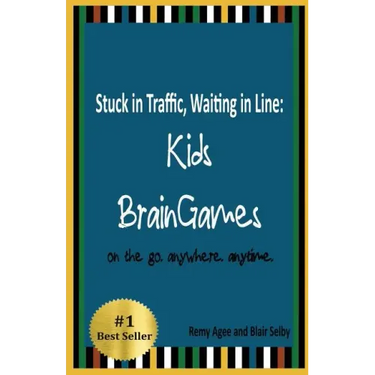 Stuck in Traffic, Waiting in Line: Kids BrainGames: on the go. anywhere. anytime.