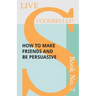 Live Successfully! Book No. 7 - How to Make Friends and be Persuasive