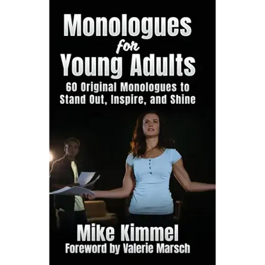 Monologues for Young Adults: 60 Original Monologues to Stand Out, Inspire, and Shine