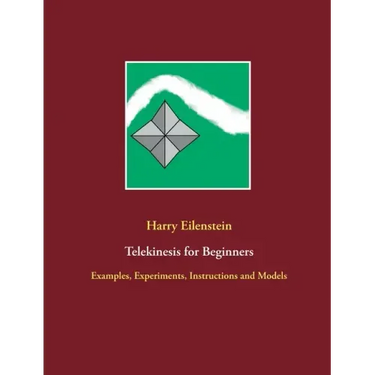 Telekinesis for Beginners: Examples, Experiments, Instructions and Models
