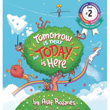 Tomorrow Is Near But Today Is Here: (Childrens books about Anxiety/ADHD/Stress Relief/Mindfulness, Picture Books, Preschool Books, Ages 3 5, Baby Book