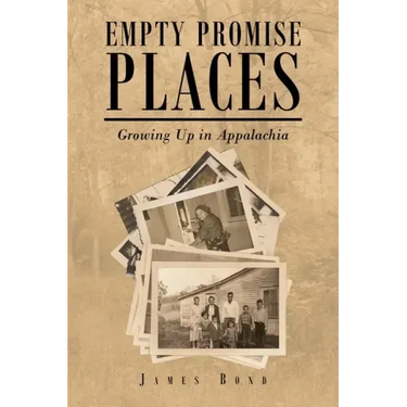 Empty Promise Places: Growing Up in Appalachia