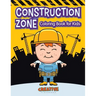 Construction Zone Coloring Book for Kids