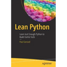 Lean Python: Learn Just Enough Python to Build Useful Tools