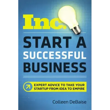 Start a Successful Business: Expert Advice to Take Your Startup from Idea to Empire