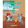 That Is Too High to Fly!: (Afraid of Heights)