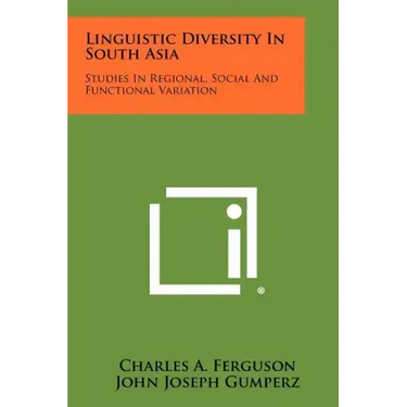 Linguistic Diversity In South Asia: Studies In Regional, Social And Functional Variation