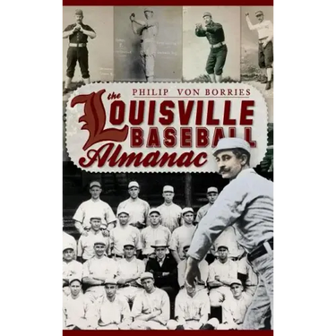 The Louisville Baseball Almanac
