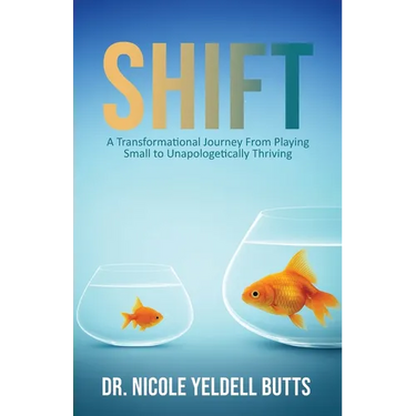 Shift: A Transformational Journey From Playing Small to Unapologetically Thriving