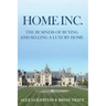 Home Inc.: The Business of Buying and Selling a Luxury Home