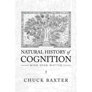 Natural History of Cognition: Mind over Matter