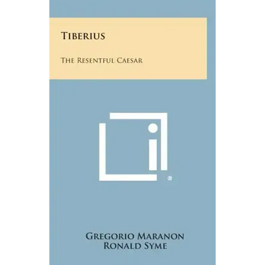Tiberius: The Resentful Caesar