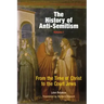 The History of Anti-Semitism, Volume 1: From the Time of Christ to the Court Jews