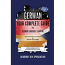 German Your Complete Guide To German Language Learning: Learn German With Accelerated Learning Methods