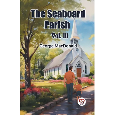 The Seaboard Parish Vol. III