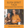 Elfin Spirit Talk: Elven Sign Language for Magic and Spell Casting