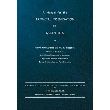 A Manual for the Artificial Insemination of Queen Bees