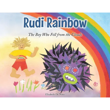 Rudi Rainbow: The Boy Who Fell from the Clouds