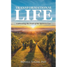 Transformational Life: Cultivating the Fruit of the Spirit in You