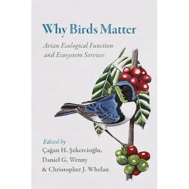 Why Birds Matter: Avian Ecological Function and Ecosystem Services