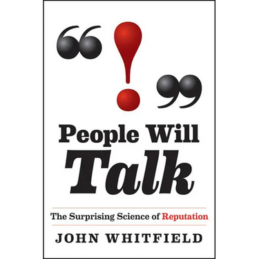 People Will Talk: The Surprising Science of Reputation