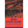 More Sticky Blood