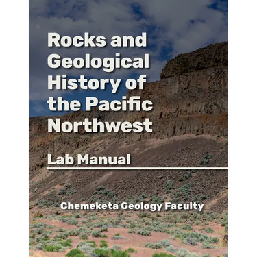Rocks and Geologic History of the Pacific Northwest: Geology Lab Manual