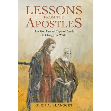 Lessons from the Apostles: How God Uses All Types of People to Change the World