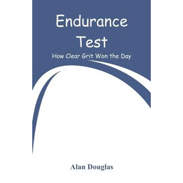 Endurance Test: How Clear Grit Won the Day
