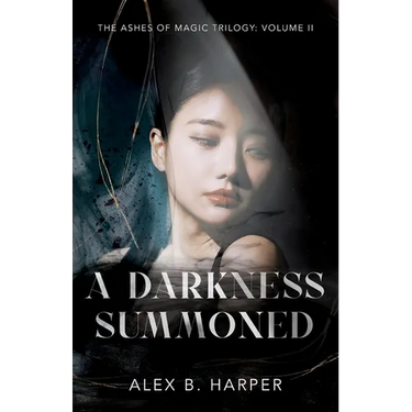 A Darkness Summoned: The Ashes of Magic Trilogy, Volume II
