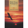 With Wings Widespread: Reflections on Life and Hospital Ministry