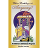 Whose Birthday Is It Anyway?: A Children's Christmas Program