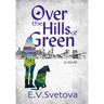 Over The Hills Of Green