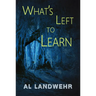 What's Left to Learn
