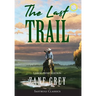 The Last Trail (Annotated, Large Print)