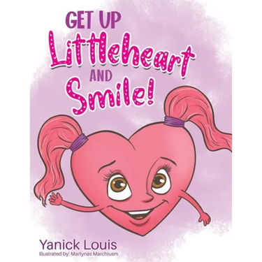 Get Up Littleheart and Smile!