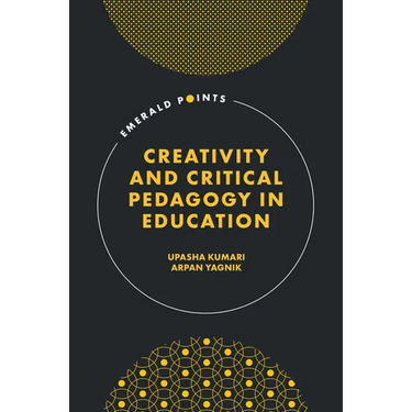 Creativity and Critical Pedagogy in Education
