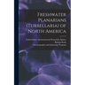 Freshwater Planarians (Turbellaria) of North America
