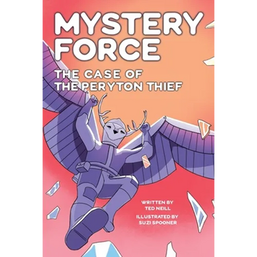 The Case of the Peryton Thief: Mystery Force Book Four