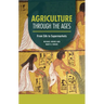 Agriculture Through the Ages: From Silk to Supermarkets