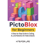 PictoBlox for Beginners: A Step-by-Step Guide to Coding, AI, and Robotics for Kids & Adults: An Easy Guide to Learning Visual Programming and AI with