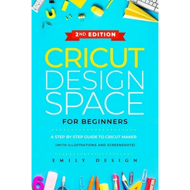 Cricut Design Space for beginners: A Step by Step guide to Cricut maker (with Illustrations and Screenshots)