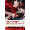 Global Education Policy and International Development: New Agendas, Issues and Policies